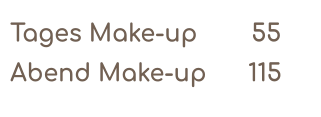 Tages Make-up      55   Abend Make-up      115